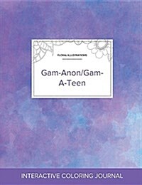 Adult Coloring Journal: Gam-Anon/Gam-A-Teen (Floral Illustrations, Purple Mist) (Paperback)