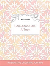 Adult Coloring Journal: Gam-Anon/Gam-A-Teen (Pet Illustrations, Pastel Elegance) (Paperback)