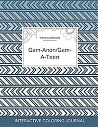 Adult Coloring Journal: Gam-Anon/Gam-A-Teen (Turtle Illustrations, Tribal) (Paperback)