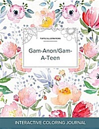 Adult Coloring Journal: Gam-Anon/Gam-A-Teen (Turtle Illustrations, La Fleur) (Paperback)