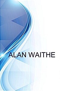 Alan Waithe, Team Manager at Virgin Media (Paperback)