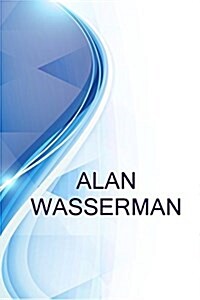 Alan Wasserman, President at Wass International (Paperback)