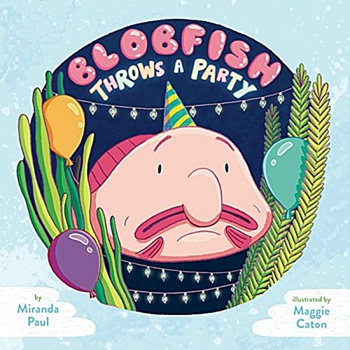 Blobfish Throws a Party (Hardcover)