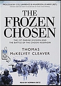 The Frozen Chosen: The 1st Marine Division and the Battle of the Chosin Reservoir (MP3 CD)