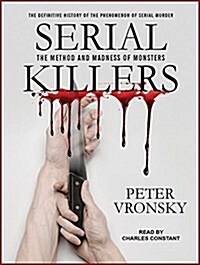 Serial Killers: The Method and Madness of Monsters (MP3 CD)