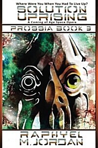 Solution Uprising: A Coming of Age Space Opera (Paperback)