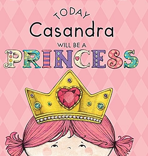 Today Casandra Will Be a Princess (Hardcover)