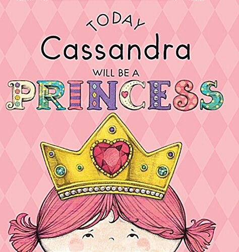 Today Cassandra Will Be a Princess (Hardcover)