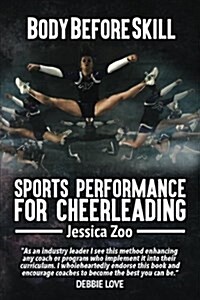Body Before Skill: Sports Performance for Cheerleading (Paperback)