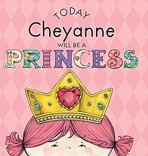 Today Cheyanne Will Be a Princess (Hardcover)