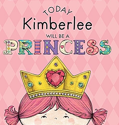 Today Kimberlee Will Be a Princess (Hardcover)
