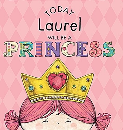 Today Laurel Will Be a Princess (Hardcover)