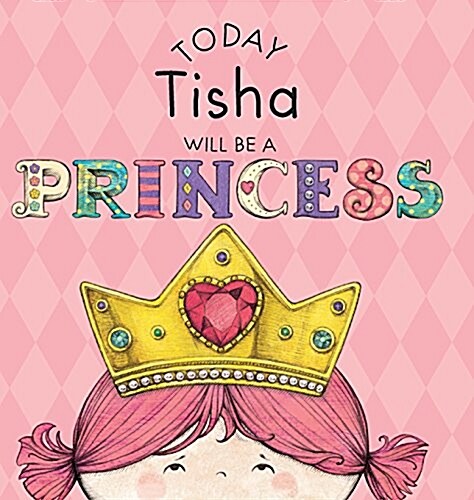 Today Tisha Will Be a Princess (Hardcover)