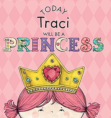 Today Traci Will Be a Princess (Hardcover)