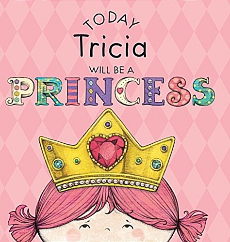Today Tricia Will Be a Princess (Hardcover)