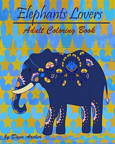 Elephant Lovers: A Blue Dream Coloring Book for Adult Relaxation (Paperback)