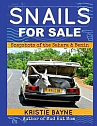 Snails for Sale: Snapshots of the Sahara and Benin (Paperback)