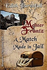 Meister Frantz: A Match Made in Jail (Paperback)