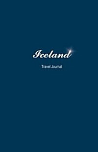 Iceland Travel Journal: Perfect Size Soft Cover 100 Page Notebook Diary (Paperback)