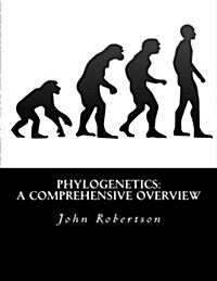 Phylogenetics: A Comprehensive Overview (Paperback)