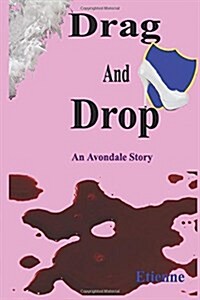 Drag and Drop: (An Avondale Story) (Paperback)