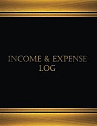 Income & Expense (Journal, Log Book - 125 Pgs, 8.5 X 11 Inches): Income & Expense Log, Logbook (X-Large (Paperback)
