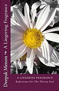 A Lingering Fragrance: Reflections for the Thirsty Soul (Paperback)