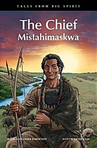 The Chief: Mistahimaskwa (Paperback)