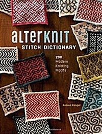 [중고] Alterknit Stitch Dictionary: 200 Modern Knitting Motifs (Hardcover)