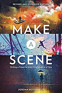 Make a Scene Revised and Expanded Edition: Writing a Powerful Story One Scene at a Time (Paperback, Revised)