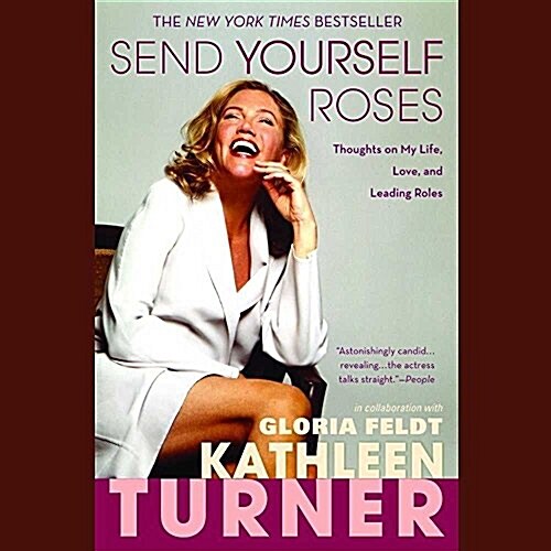 Send Yourself Roses Lib/E: Thoughts on My Life, Love, and Leading Roles (Audio CD)