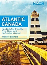 Moon Atlantic Canada: Nova Scotia, New Brunswick, Prince Edward Island, Newfoundland & Labrador (Paperback, 8)