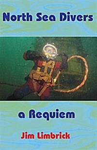 North Sea Divers : A Requiem (Paperback)