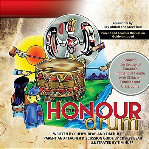 The Honour Drum: Sharing the Beauty of Canadas Indigenous People with Children, Families and Classrooms (Paperback)