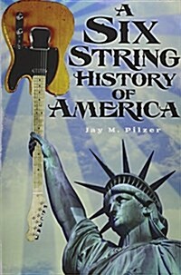 A Six String History of America (Paperback)