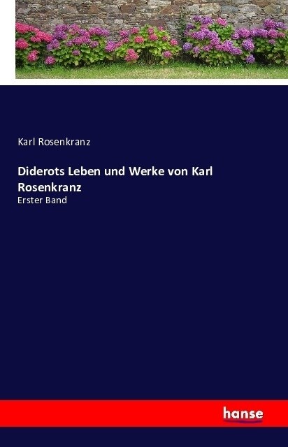 Diderots Leben und Werke: Erster Band (Paperback)
