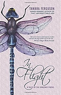 In Flight: A Tales of the Dragonfly Novel (Paperback)