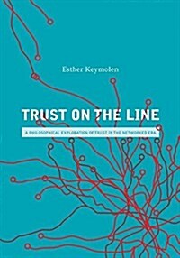 Trust on the Line: A Philosophical Exploration of Trust in the Networked Era (Paperback)