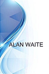 Alan Waite, Plant & Transport Operations Manager (Paperback)