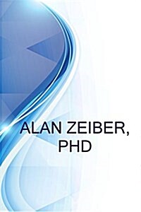 Alan Zeiber, PhD, Management Consultant (Paperback)