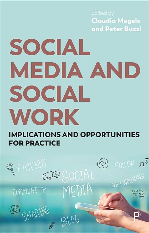 Social media and social work : Implications and opportunities for practice (Paperback)