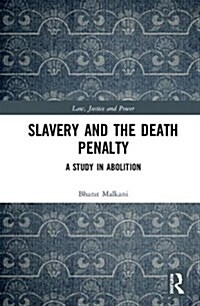 Slavery and the Death Penalty : A Study in Abolition (Hardcover)