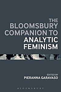 The Bloomsbury Companion to Analytic Feminism (Hardcover)