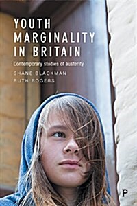 Youth Marginality in Britain : Contemporary Studies of Austerity (Paperback)
