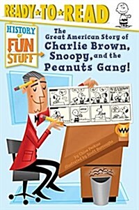 The Great American Story of Charlie Brown, Snoopy, and the Peanuts Gang!: Ready-To-Read Level 3 (Paperback)