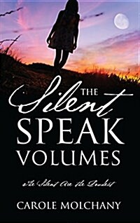 The Silent Speak Volumes: The Silent Are the Loudest (Paperback)