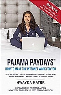 Pajama Paydays: How to Make the Internet Work for Youvolume 1 (Paperback)