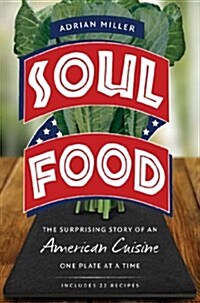 Soul Food: The Surprising Story of an American Cuisine, One Plate at a Time (Paperback)