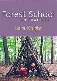 Forest School in Practice : For All Ages (Hardcover)