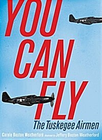 You Can Fly: The Tuskegee Airmen (Paperback, Reprint)